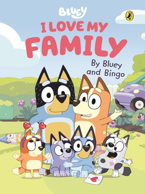 cover image of Bluey: I Love My Family